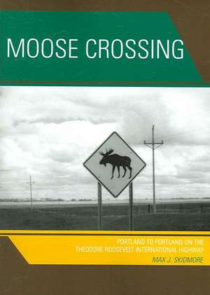 Moose Crossing de Max J. Skidmore