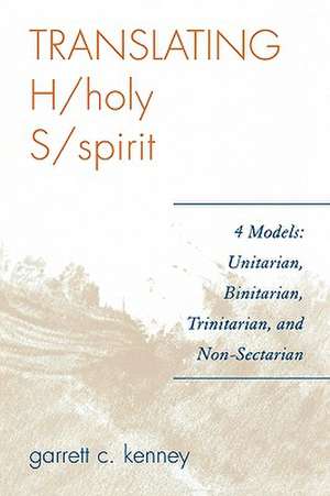 Translating H/Holy S/Spirit de Garrett C. Kenney