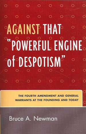 Against That Powerful Engine of Despotism de Bruce A. Newman