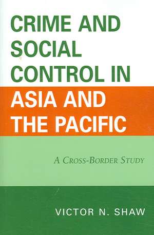 Crime and Social Control in Asia and the Pacific de Victor N. Shaw