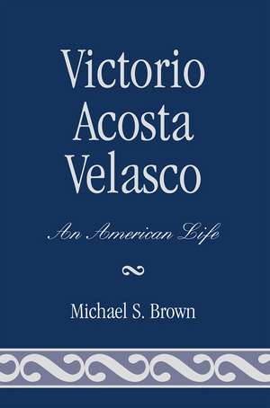 Victorio Acosta Velasco de Michael S. Brown