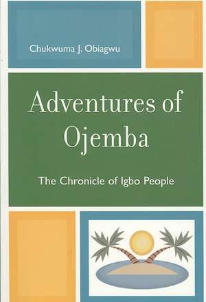 Adventures of Ojemba de Chukwuma J. Obiagwu