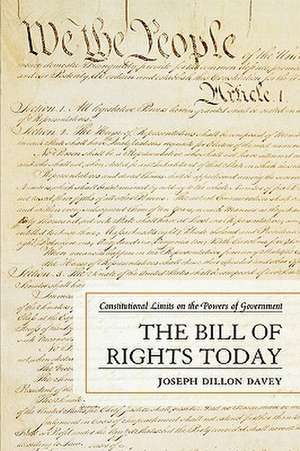 The Bill of Rights Today de Joseph Dillon Davey