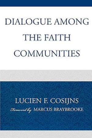 Dialogue Among the Faith Communities de Lucien F. Cosijns