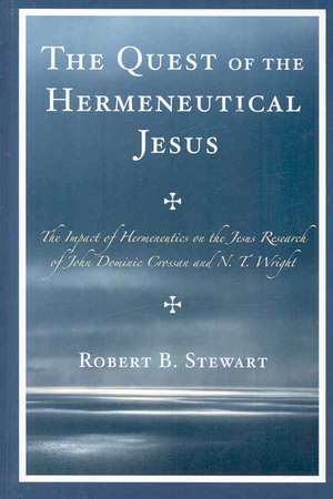 The Quest of the Hermeneutical Jesus de Robert B. Stewart