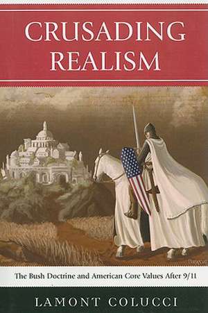 Crusading Realism de Lamont Colucci