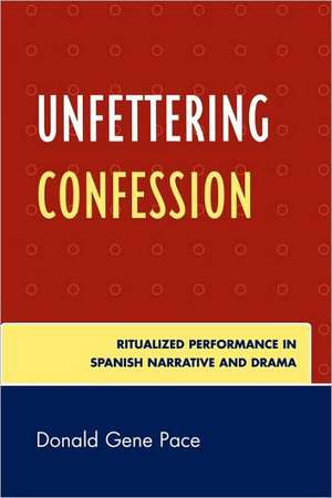 Unfettering Confession de Donald Gene Pace