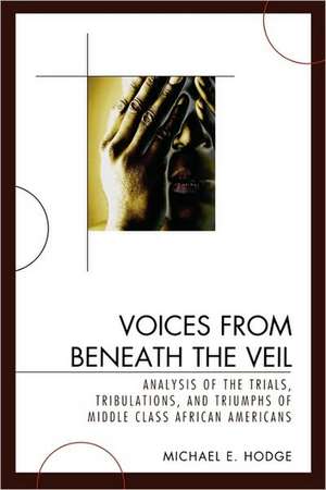 Voices from Beneath the Veil de Michael E. Hodge