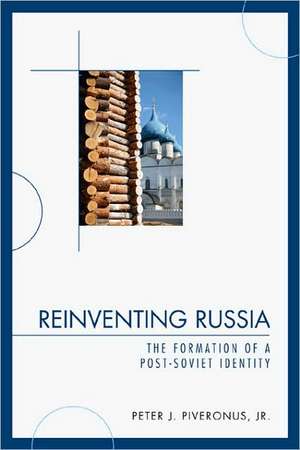 Reinventing Russia de Peter J.Jr. Piveronus