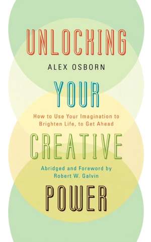 Unlocking Your Creative Power de Alex Osborn