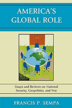 America's Global Role de Francis P. Sempa