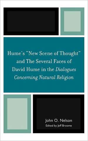 Hume's 'New Scene of Thought' and the Several Faces of David Hume in the Dialogues Concerning Natural Religion de John O. Nelson