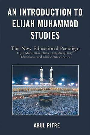 An Introduction to Elijah Muhammad Studies de Abul Pitre