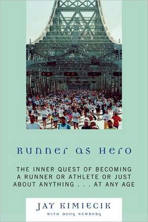 Runner as Hero de Jay Kimiecik