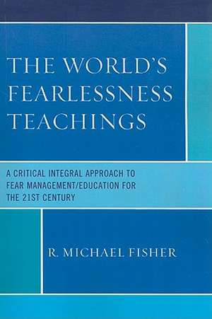 The World's Fearlessness Teachings de R. Michael Fisher