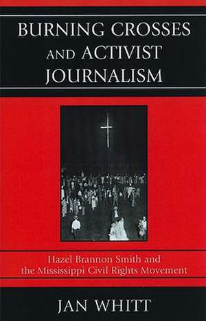 Burning Crosses and Activist Journalism de Jan Whitt