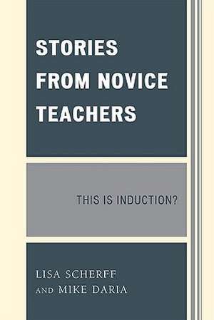 Stories from Novice Teachers de Lisa Scherff