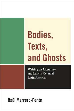 Bodies, Texts, and Ghosts de Raol Marrero-Fente