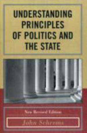 Understanding Principles of Politics and the State de John J. Schrems