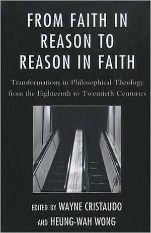 From Faith in Reason to Reason in Faith