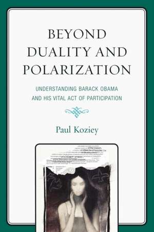 Beyond Duality and Polarization de Paul Koziey