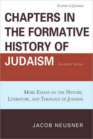 Chapters in the Formative History of Judaism de Jacob (Research Professor of Religion and TheologyBard College Neusner