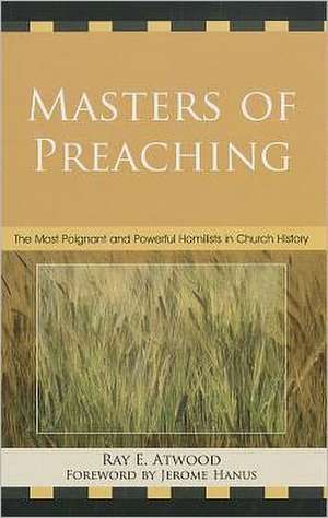 Masters of Preaching de Ray E. Atwood