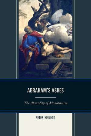 Abraham's Ashes de Peter Heinegg