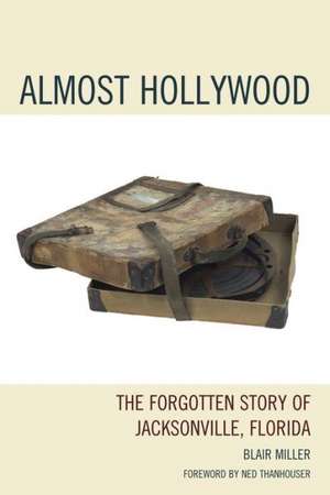 Almost Hollywood de Blair Miller