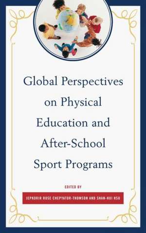 Global Perspectives on Physical Education and After-School Sport Programs