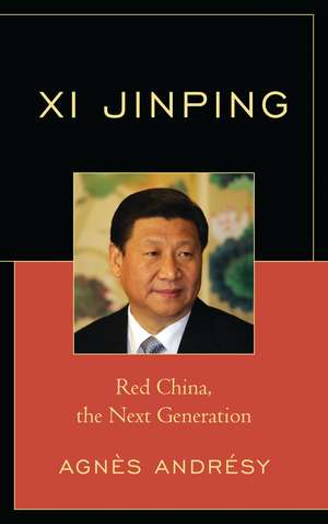 Xi Jinping: Red China, The Next Generation de Agnès Andrésy