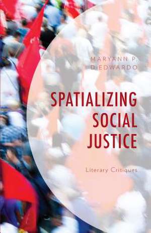 SPATIALIZING SOCIAL JUSTICE LPB de Maryann P. DiEdwardo