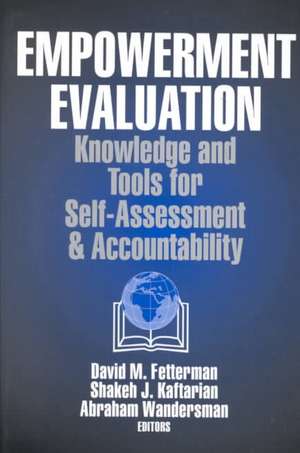 Empowerment Evaluation: Knowledge and Tools for Self-Assessment and Accountability de Sr. Fetterman, David M.