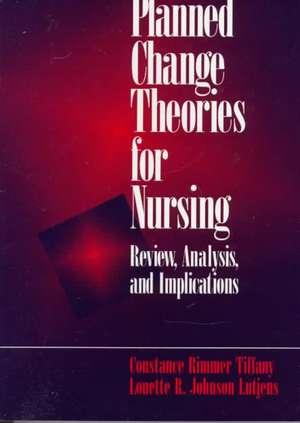 Planned Change Theories for Nursing: Review, Analysis, and Implications de Constance H. Tiffany