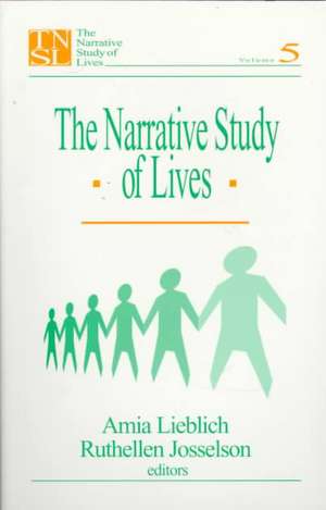 The Narrative Study of Lives: Volume 5 de Ruthellen H. Josselson