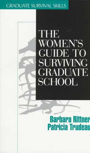 The Women's Guide to Surviving Graduate School de Barbara Rittner