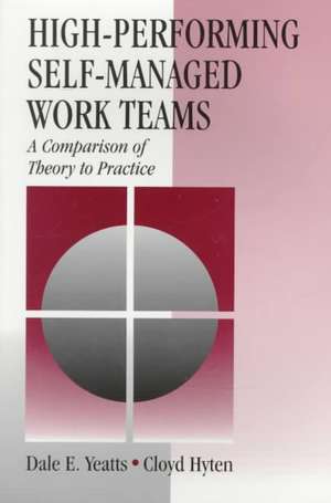 High-Performing Self-Managed Work Teams: A Comparison of Theory to Practice de Dale E. Yeatts