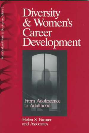 Diversity and Women's Career Development: From Adolescence to Adulthood de Helen S. Farmer