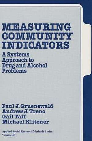 Measuring Community Indicators: A Systems Approach to Drug and Alcohol Problems de Paul J. Gruenewald