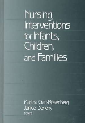 Nursing Interventions for Infants, Children, and Families de Martha Craft-Rosenberg