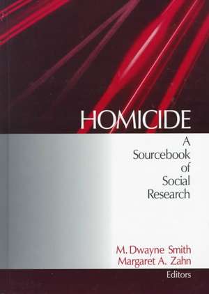 Homicide: A Sourcebook of Social Research de M. Dwayne Smith