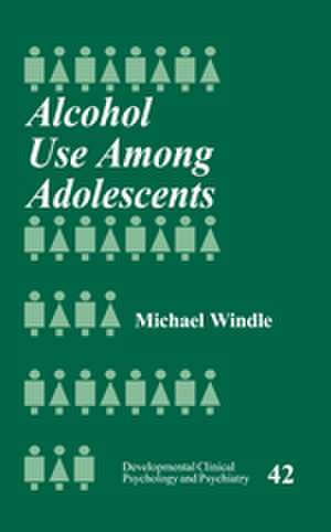 Alcohol Use Among Adolescents de Michael Windle