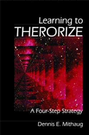 Learning to Theorize: A Four-Step Strategy de Dennis E. Mithaug