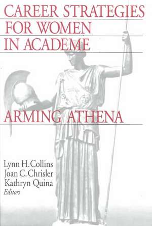 Career Strategies for Women in Academia: Arming Athena de Lynn H. Collins