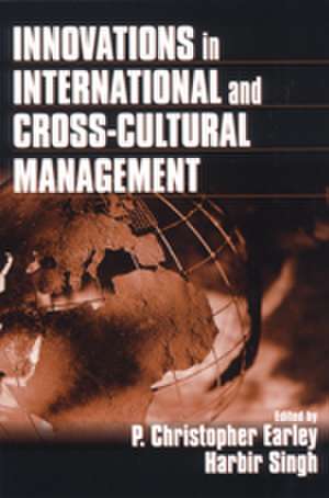 Innovations in International and Cross-Cultural Management de P. Christopher Earley