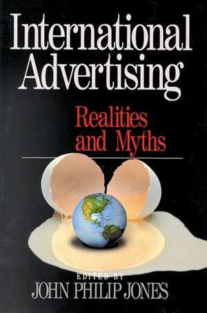 International Advertising: Realities and Myths de John Philip Jones