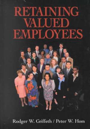 Retaining Valued Employees de Rodger W. Griffeth