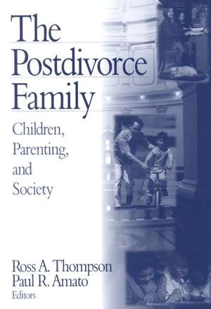 The Postdivorce Family: Children, Parenting, and Society de Ross A. Thompson