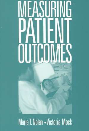 Measuring Patient Outcomes de Marie T. Nolan