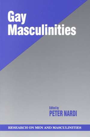 Gay Masculinities de Peter M. Nardi